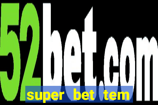 super bet tem pagamento antecipado